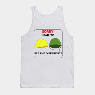 Sorry! I fail to see the difference Tank Top